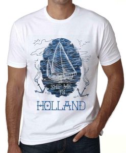 Ship Me to HOLLAND t-shirt
