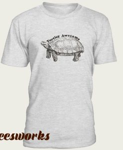 Turtley Awesome T-shirt