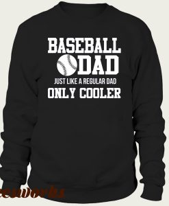 Baseball Dad - Dad Shirt - Baseball Dad Just Like A Regular Dad Only Cooler