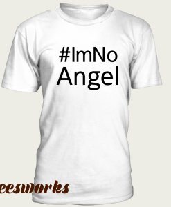 #IM NO ANGEL t-shirt