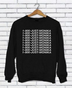 1 800 Just Monika sweatshirt