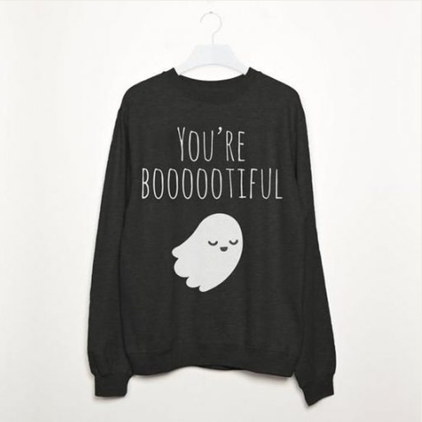 Youre Bootiful sweatshirt